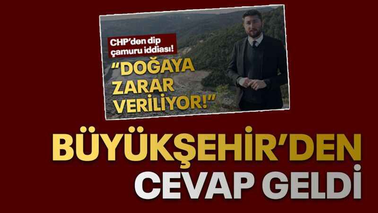 Büyükşehir’den dip çamuru cevabı